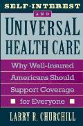 Self-Interest and Universal Health Care: Why Well-Insured Americans Should Support Coverage for Everyone