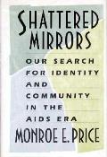 Shattered Mirrors: Our Search for Identity and Community in the AIDS Era