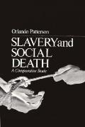 Slavery & Social Death A Comparative Study