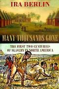 Many Thousands Gone The First Two Centuries of Slavery in North America