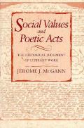 Social Values and Poetic Acts: The Historical Judgment of Literary Works