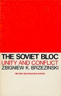 Soviet Bloc Unity & Conflict Revised & Enlarged Edition