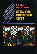 Still The Promised City African Americans & New Immigrants in Postindustrial New York