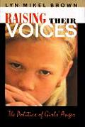 Raising Their Voices Raising Their Voices The Politics of Girls Anger the Politics of Girls Anger