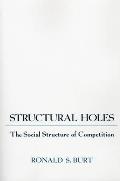 Structural Holes The Social Structure of Competition
