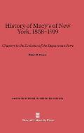 History of Macy's of New York, 1853-1919: Chapters in the Evolution of the Department Store