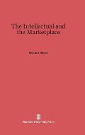 The Intellectual and the Marketplace: Enlarged Edition