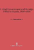 United Government and Foreign Policy in Russia, 1900-1914