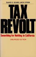 Tax Revolt: Something for Nothing in California, Enlarged Edition