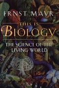 This Is Biology: The Science of the Living World