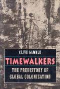 Timewalkers Prehistory Of Global Coloniz
