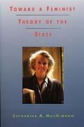 Toward A Feminist Theory Of The State