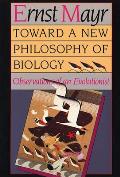 Toward a New Philosophy of Biology Observations of an Evolutionist