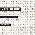 Marking Time Art in the Age of Mass Incarceration