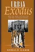 Urban Exodus Why the Jews Left Boston & the Catholics Stayed