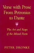 Verse with Prose from Petronius to Dante: The Art and Scope of the Mixed Form