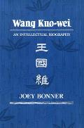 Wang Kuo-Wei: An Intellectual Biography