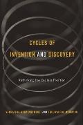 Cycles of Invention and Discovery: Rethinking the Endless Frontier