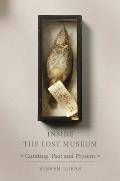Inside the Lost Museum Curating Past & Present