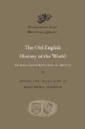 The Old English History of the World: An Anglo-Saxon Rewriting of Orosius