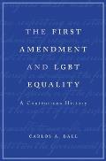 The First Amendment and LGBT Equality: A Contentious History