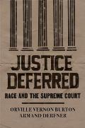 Justice Deferred Race & the Supreme Court