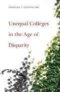 Unequal Colleges in the Age of Disparity
