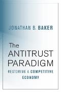 Antitrust Paradigm: Restoring a Competitive Economy