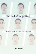 The End of Forgetting: Growing Up with Social Media