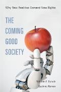 Coming Good Society: Why New Realities Demand New Rights