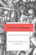 The Fall of Language: Benjamin and Wittgenstein on Meaning