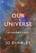 Our Universe An Astronomers Guide