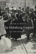 Habsburg Empire A New History