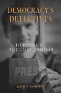 Democracys Detectives The Economics of Investigative Journalism