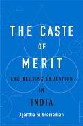 The Caste of Merit: Engineering Education in India