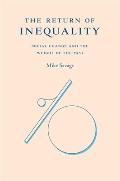 Return of Inequality Social Change & the Weight of the Past