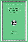Greek Anthology I Book 1 Christian Epigrams Book 2 Christodorus of Thebes in Egypt Book 3 The Cyzicene Epigrams Book 4 The Proems of the