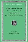 Philostratus IV Lives of the Sophists Eunapius Lives of the Philosophers & Sophists