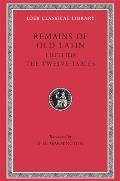 Remains of Old Latin, Volume III: Lucilius. the Twelve Tables