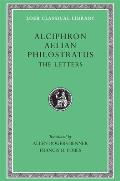 Alciphron. Aelian. Philostratus: The Letters