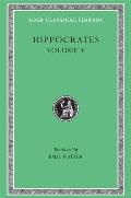 Hippocrates, Volume V: Affections. Diseases 1-2