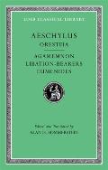 Aeschylus II Oresteia Agamemnon Libation Bearers Eumenides
