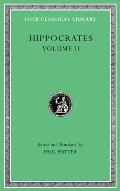 Hippocrates, Volume II: Prognostic. Regimen in Acute Diseases. the Sacred Disease. the Art. Breaths. Law. Decorum. Dentition