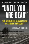 Until You Are Dead Steven Truscotts Long Ride Into History