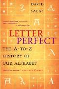 Letter Perfect The A To Z History Of Our Alphabet