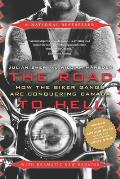 The Road to Hell: How the Biker Gangs Are Conquering Canada