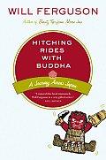 Hitching Rides With Buddha A Journey Acr