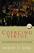 Coercing Virtue: The Worldwide Rule of Judges