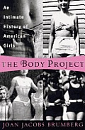 Body Project An Intimate History Of Amer