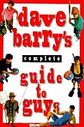 Dave Barrys Complete Guide To Guys